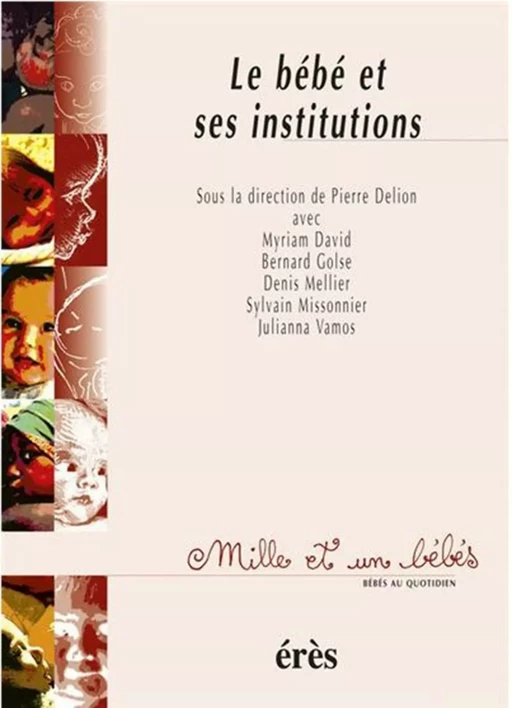 Le Bébé et ses institutions - 1001 bb n°44 - Pierre Delion - Eres