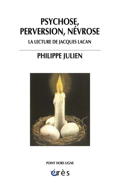 Psychose, perversion, névrose - Philippe JULIEN - Eres