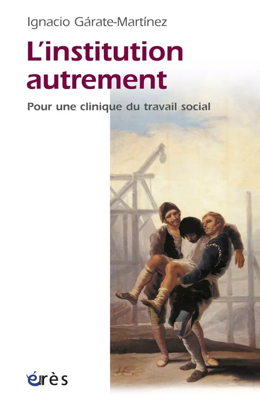 L'institution autrement - Ignacio GARATE MARTINEZ - Eres