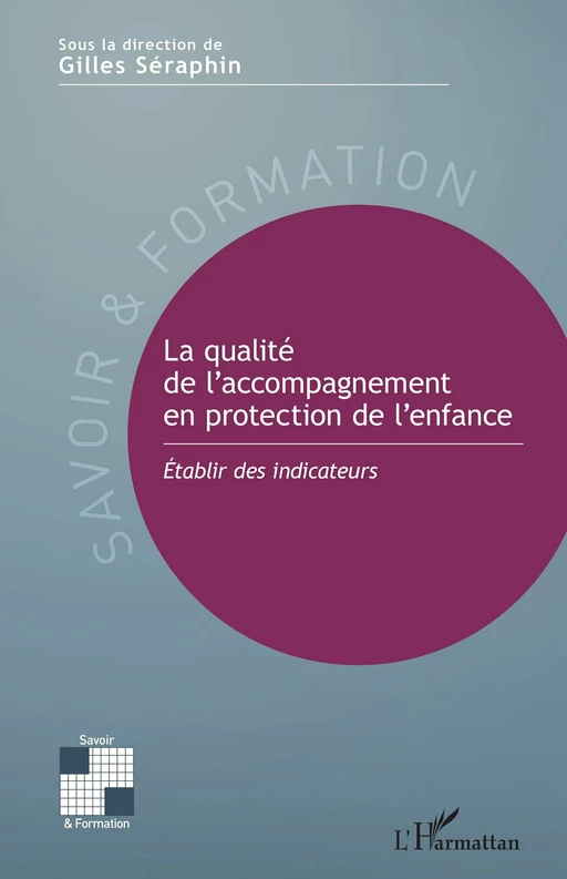 La qualité de l'accompagnement en protection de l'enfance - Gilles Séraphin - Editions L'Harmattan