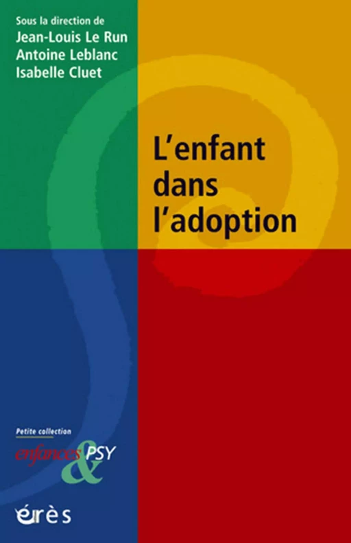 L'enfant dans l'adoption - Isabelle Cluet, Jean-Louis Le Run, Antoine LEBLANC - Eres