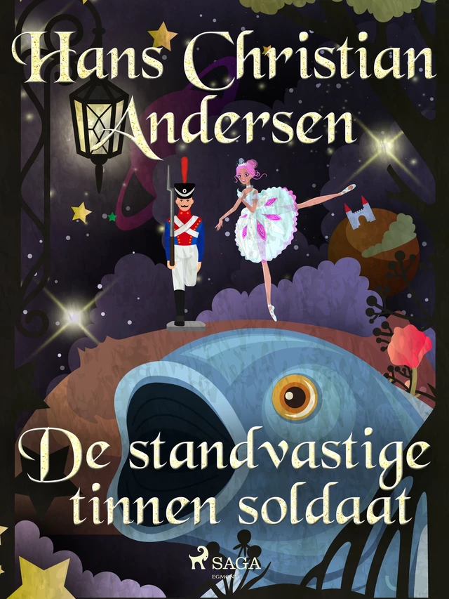 De standvastige tinnen soldaat - Hans Christian Andersen - Saga Egmont International