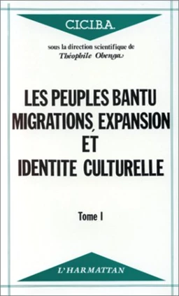 Les peuples Bantu : migrations, expansion et identité culturelle