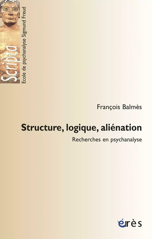 Structure, logique, aliénation - François Balmès - Eres