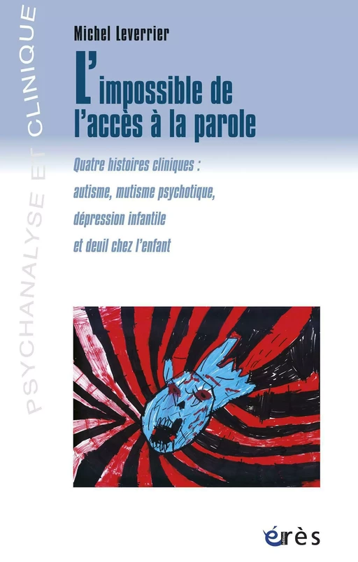 L'impossible de l'accès à la parole - Michel LEVERRIER - Eres