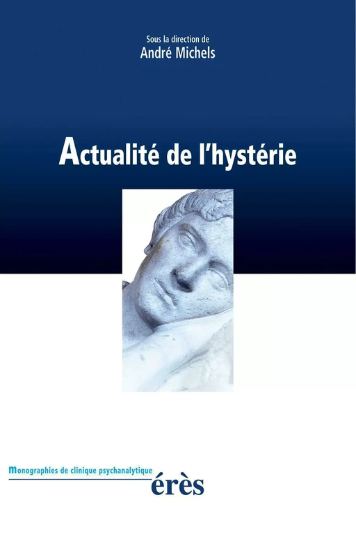 Actualité de l'hystérie - Andre Michels - Eres