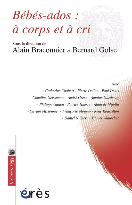 Bébés - ados : à corps et à cri - Alain Braconnier, Bernard Golse - Eres