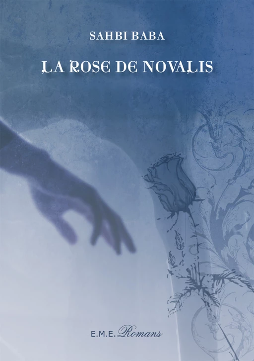 La rose de Novalis - Baba Sahbi - EME Editions