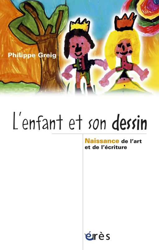 L'enfant et son dessin - Philippe GREIG - Eres