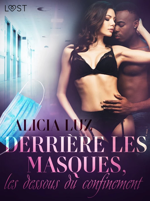 Derrière les masques, les dessous du confinement – Une nouvelle érotique - Alicia Luz - Saga Egmont French