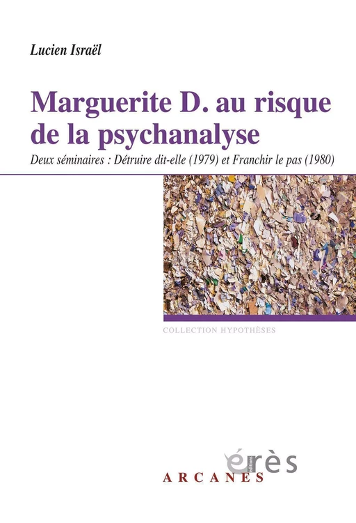 Marguerite D. au risque de la psychanalyse - Lucien ISRAEL † - Eres