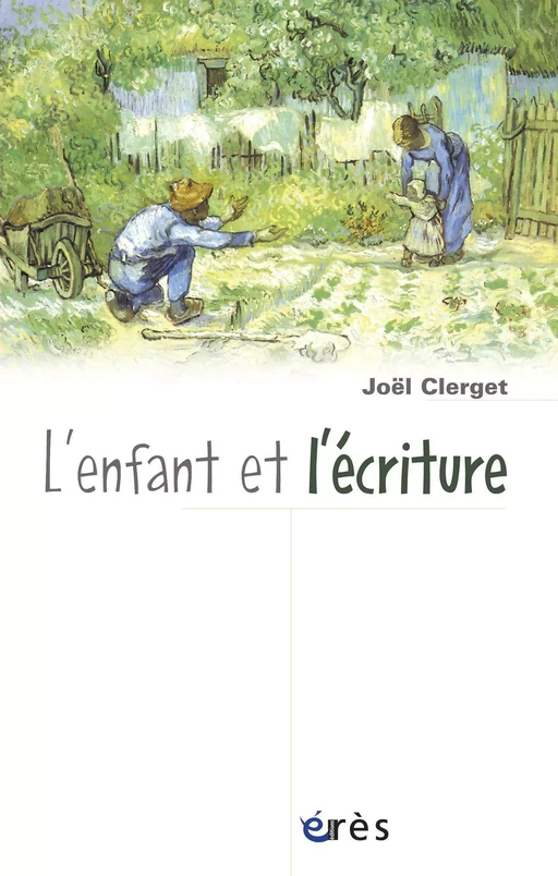 L'enfant et l'écriture - Joël Clerget - Eres