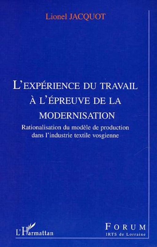 L'expérience du travail à l'épreuve de la modernisation - Lionel Jacquot - Editions L'Harmattan