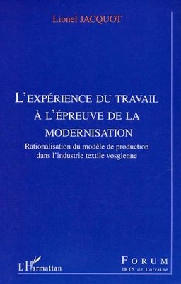 L'expérience du travail à l'épreuve de la modernisation