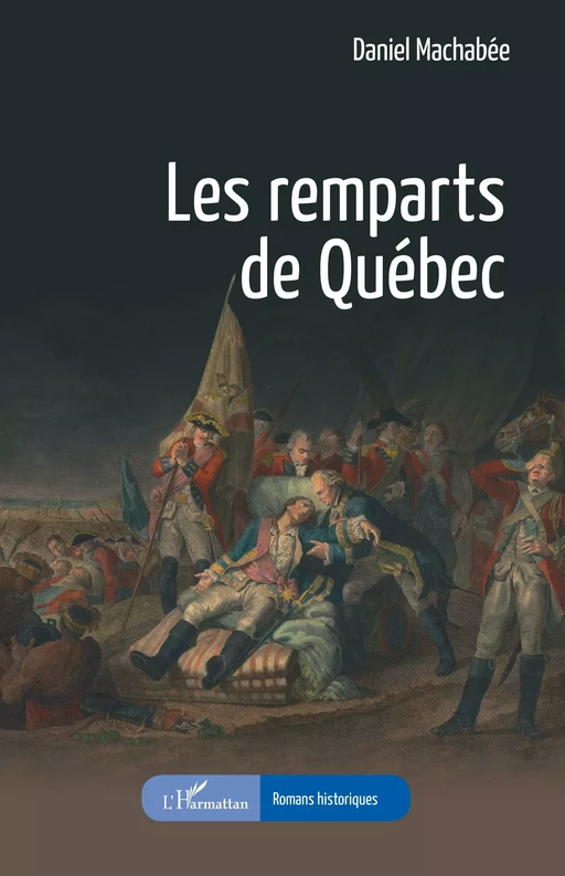 Les remparts de Québec - Daniel Machabée - Editions L'Harmattan