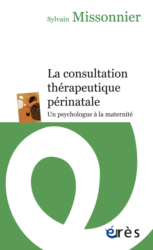 La consultation thérapeutique périnatale - Sylvain Missonnier - Eres