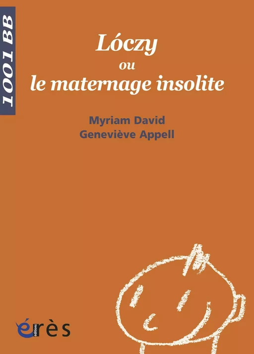 Lóczy ou le maternage insolite - 1001 bb n°94 - Geneviève Appell, Myriam David - Eres