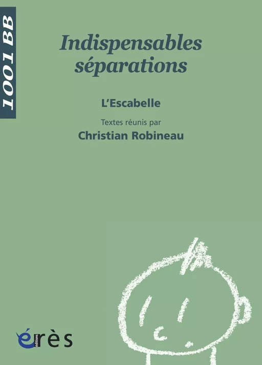 Indispensables séparations - 1001 bb n°76 - L' ESCABELLE, Christian Robineau - Eres