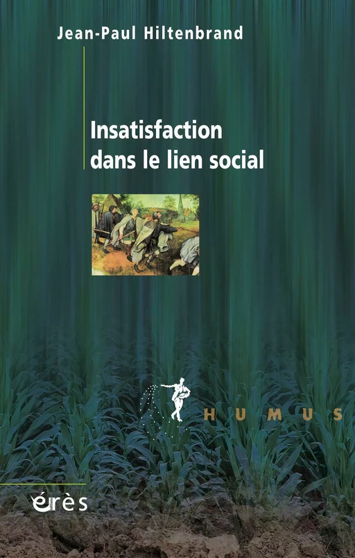 Insatisfaction dans le lien social - Jean-Paul HILTENBRAND - Eres