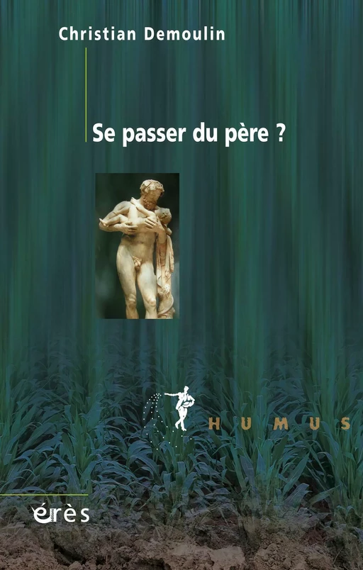 Se passer du père ? - Christian DEMOULIN - Eres