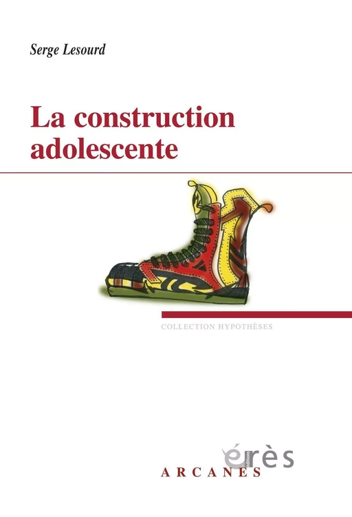 La construction adolescente - Serge Lesourd - Eres