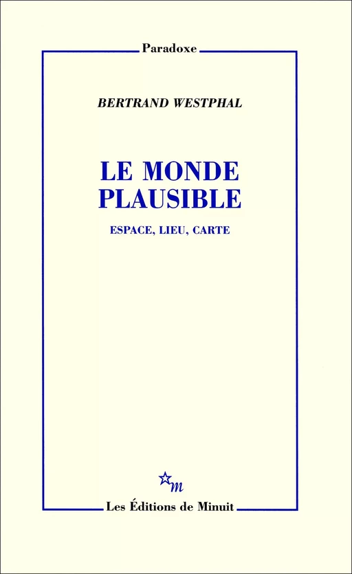 Le Monde plausible - Bertrand Westphal - Minuit