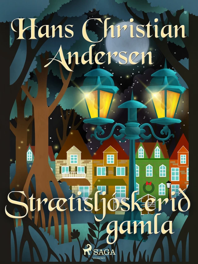 Strætisljóskerið gamla - H.c. Andersen - Saga Egmont International