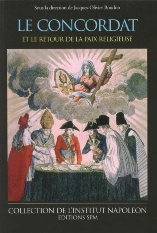 Le Concordat et le retour de la paix religieuse - Jacques-Olivier Boudon - SPM