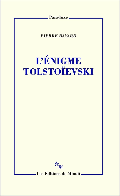 L'Énigme Tolstoïevski - Pierre Bayard - Minuit