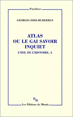 Atlas ou le gai savoir inquiet