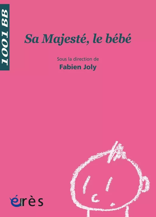 Sa Majesté le bébé - 1001 bb n°89 - Fabien Joly - Eres