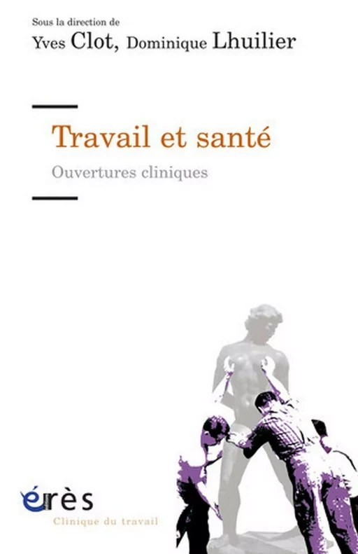 Travail et santé - Yves Clot, Dominique Lhuilier - Eres