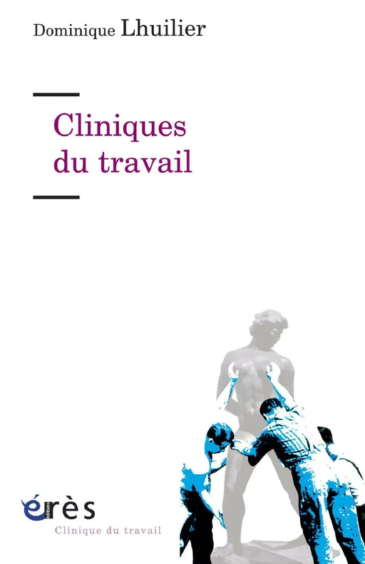 Cliniques du travail - Dominique Lhuilier - Eres