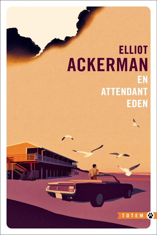 En attendant Eden - Elliot Ackerman - Editions Gallmeister