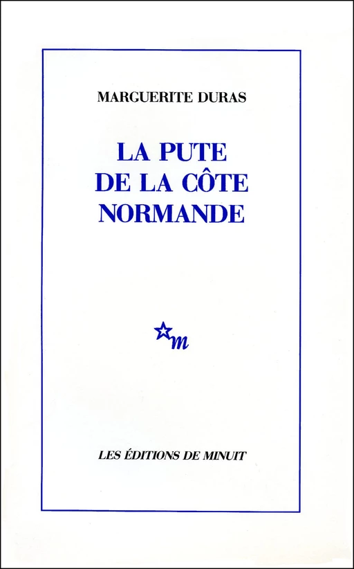 La Pute de la côte normande - Marguerite Duras - Minuit