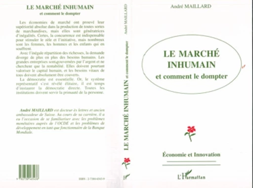 Le marché inhumain et comment le dompter - André Maillard - Editions L'Harmattan