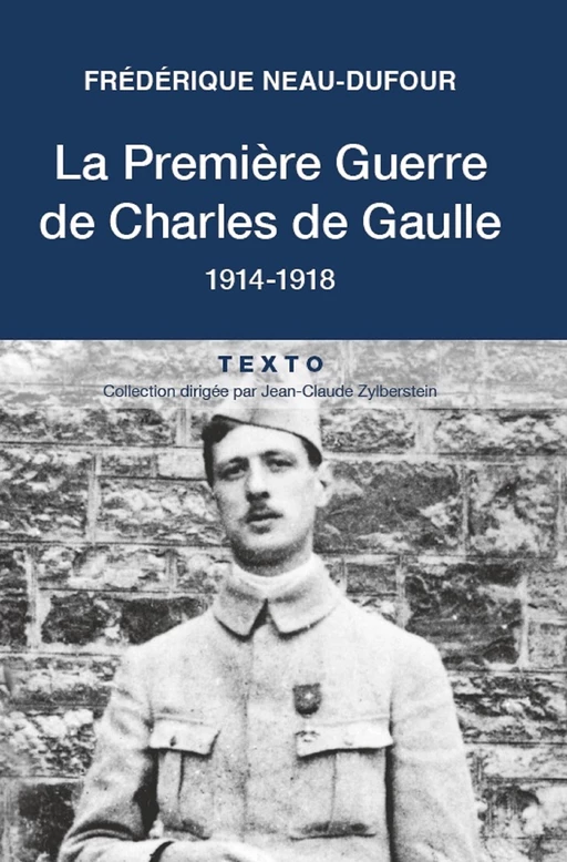 La Première Guerre de Charles de Gaulle - Frédérique Neau-Dufour - Tallandier