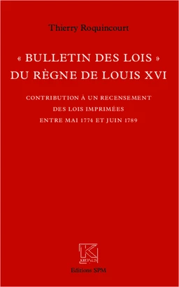 "Bulletin des lois" du règne de Louis XVI