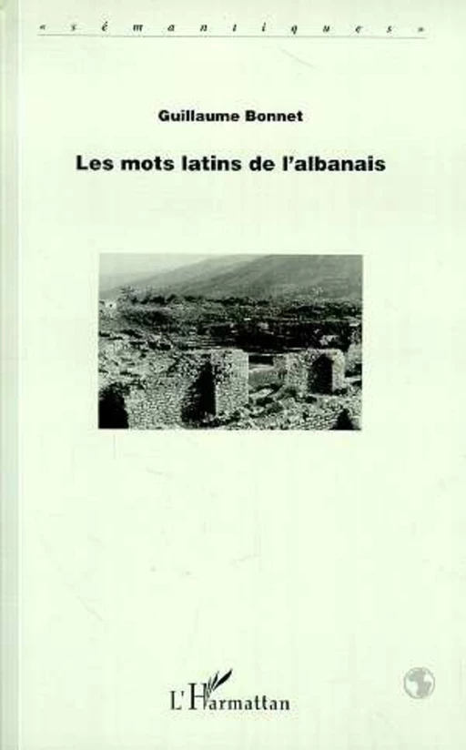 LES MOTS LATINS DE L'ALBANAIS - Guillaume Bonnet - Editions L'Harmattan