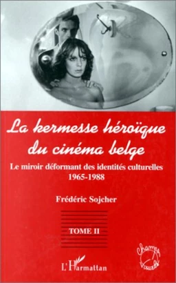 LA KERMESSE HEROIQUE DU CINEMA BELGE