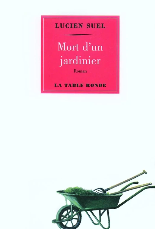 Mort d'un jardinier - Lucien Suel - Editions de la Table Ronde