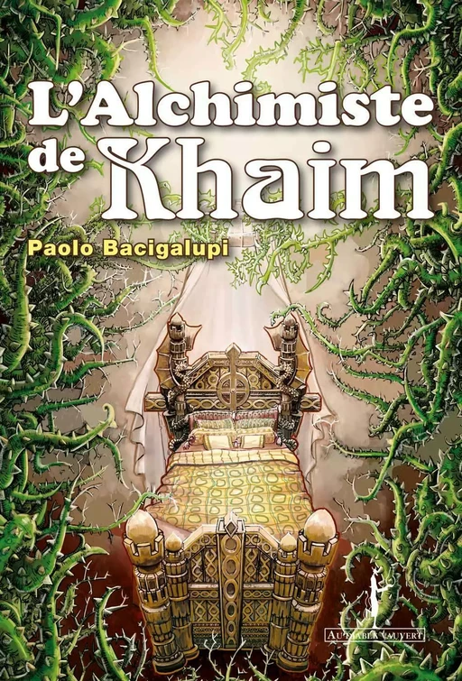 L'Alchimiste de Khaim - Paolo BACIGALUPI - Au diable vauvert