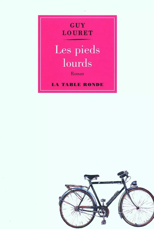 Les pieds lourds - Guy Louret - Editions de la Table Ronde