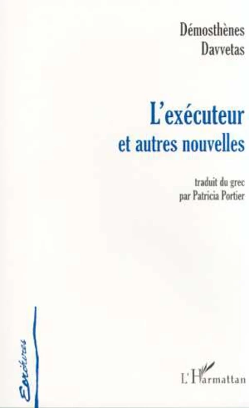 L'EXÉCUTEUR ET AUTRES NOUVELLES - Démosthène Davvetas - Editions L'Harmattan