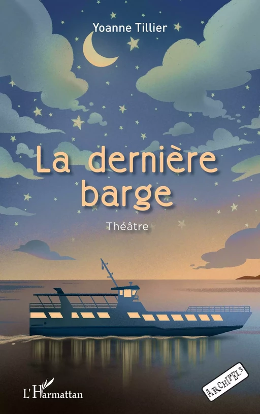 La dernière barge - Yoanne Tillier - Editions L'Harmattan