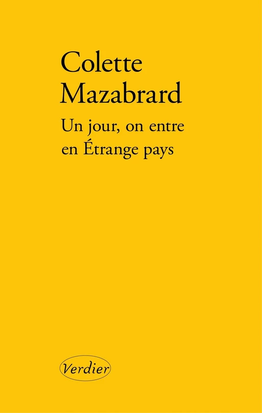 Un jour, on entre en Étrange pays - Colette MAZABRARD - Verdier