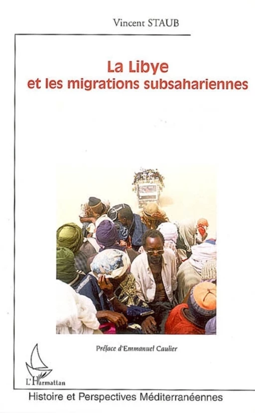 La Libye et les migrations subsahariennes -  Staub vincent - Editions L'Harmattan