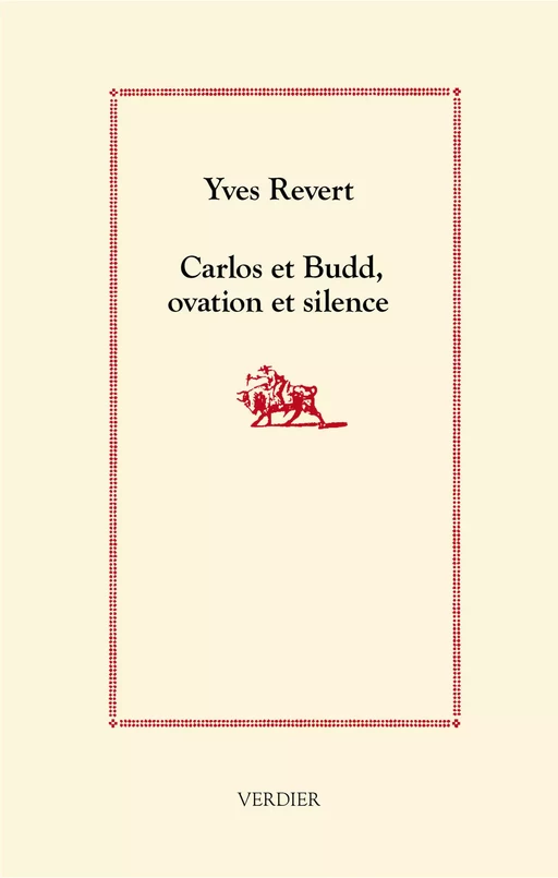 Carlos et Budd, ovation et silence - Yves Revert - Editions Verdier