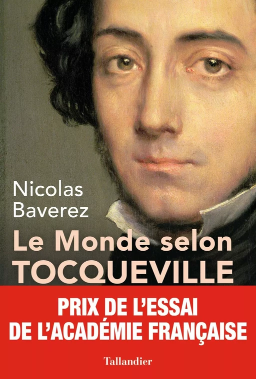 Le Monde selon Tocqueville - Nicolas Baverez - Tallandier