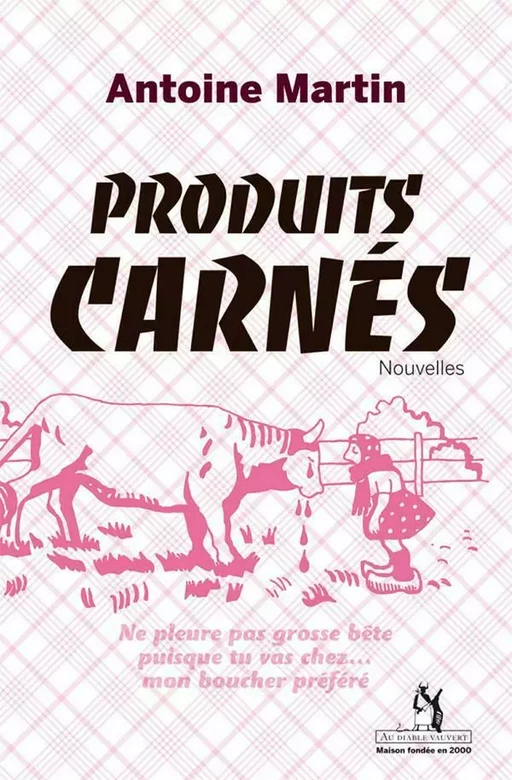 Produits carnés - Antoine Martin - Au diable vauvert